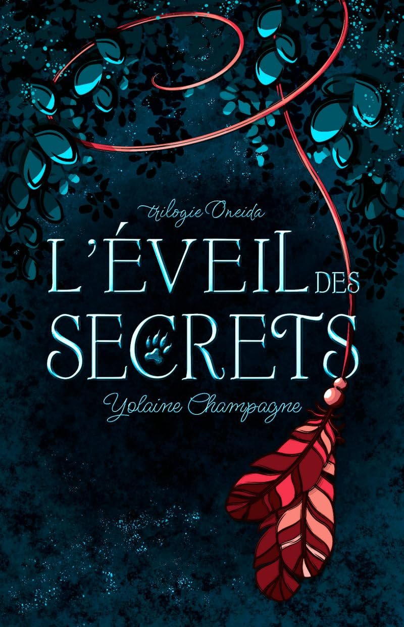 Yolaine Champagne - Oneida, Tome 1 : L'Éveil des secrets