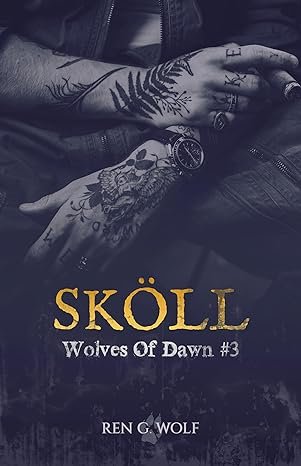 Ren G. Wolf - Wolves Of Dawn, Tome 3 : Sköll
