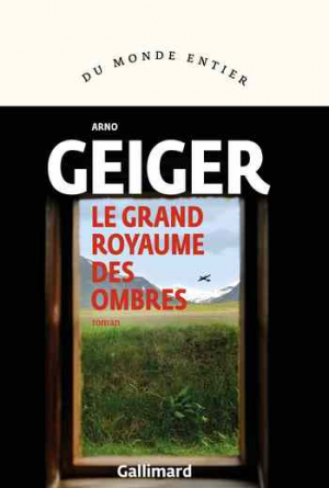Arno Geiger – Le grand royaume des ombres