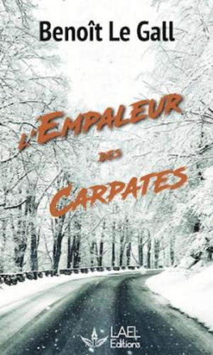 Benoît Le Gall – L’empaleur des Carpates