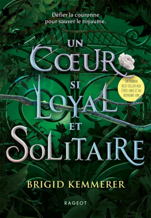 Brigid Kemmerer – The Cursebreakers, Tome 2 : Un cœur si loyal et solitaire