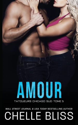 Chelle Bliss – Tatoueurs Chicago Sud, Tome 5 : Amour