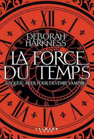 Deborah Harkness – La force du temps