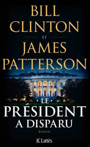 James Patterson & Bill Clinton – Le Président a disparu