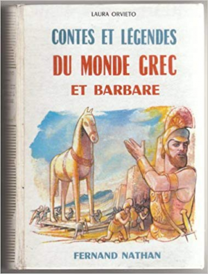 Laura Orvieto – Contes et Legendes du Monde Grec et Barbare