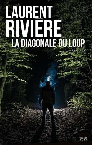 Laurent Rivière – La Diagonale du loup