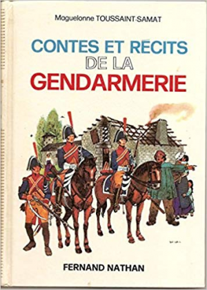 Maguelonne Toussaint-Samat – Contes et Recits de la Gendarmerie