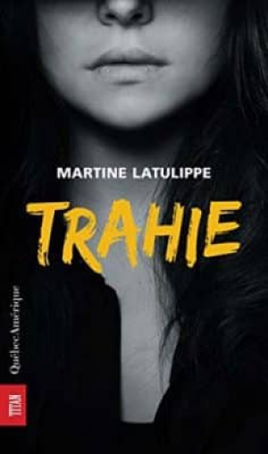 Martine Latulippe – Trahie