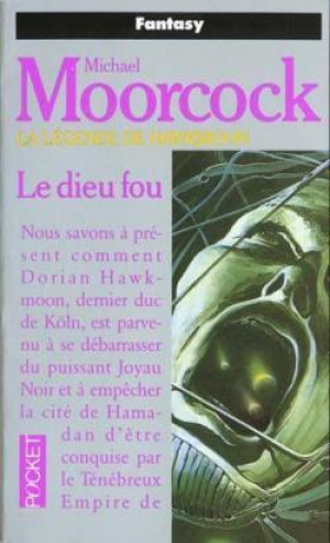 Michael Moorcock – La légende de Hawkmoon, Tome 2 : Le Dieu fou