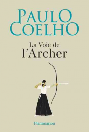 Paulo Coelho – La Voie de l’Archer