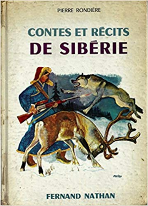 Pierre Rondiere – Contes et Recits de Siberie
