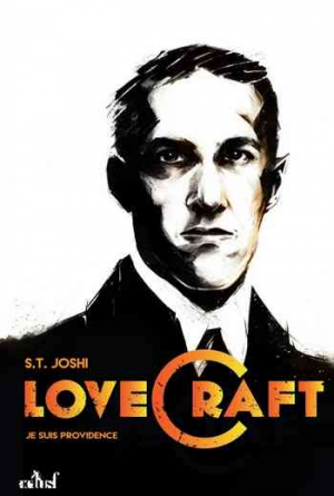 S. T. Joshi – Lovecraft : Je suis Providence