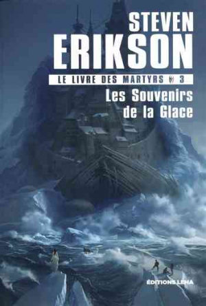 Steven Erikson – Le Livre des martyrs, Tome 3 : Les Souvenirs de la glace