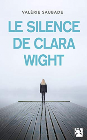 Valérie Saubade – Le Silence de Clara Wight